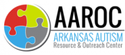 Arkansas Autism Resource and Outreach Center (AAROC)